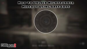 Read more about the article How To Unlock Nightrunner Hideout Using Safe Code In Dying Light 2