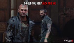 Read more about the article Should You Help Jack And Joe In Dying Light 2