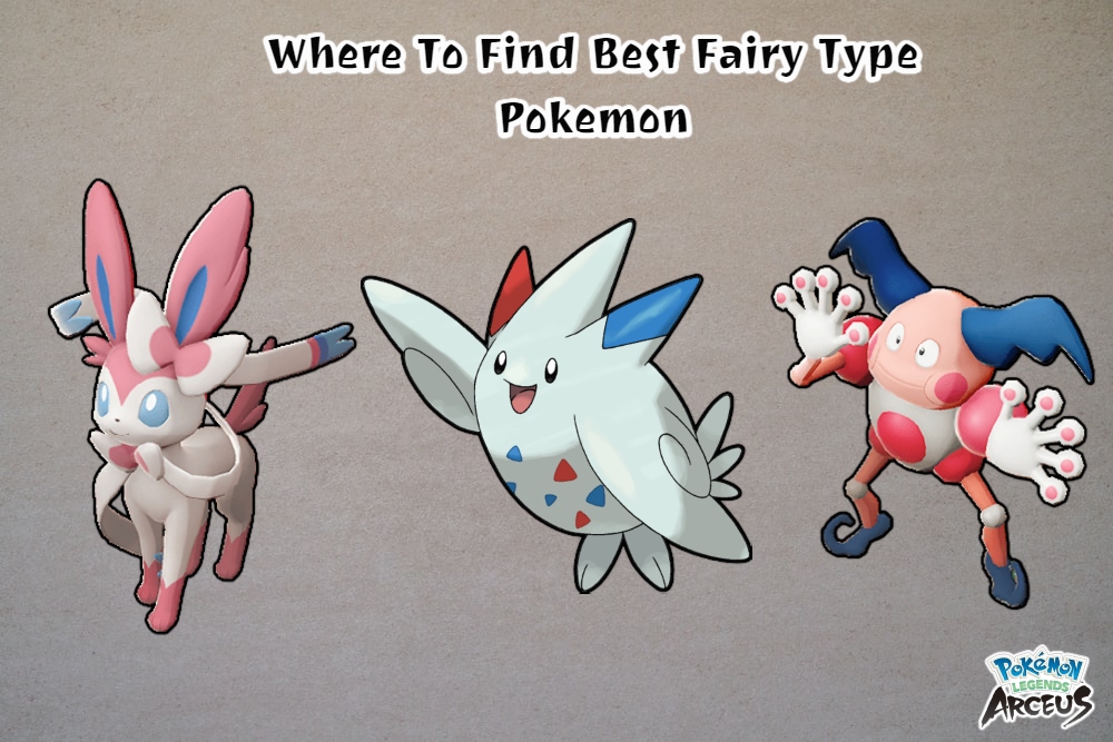 You are currently viewing Where To Find Best Fairy Type Pokemon In Pokemon Legends Arceus