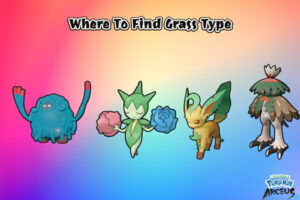 Read more about the article Where To Find Grass Type Pokemon In Arceus