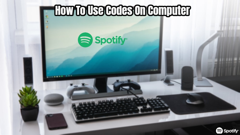 You are currently viewing How To Use Spotify Codes On Computer