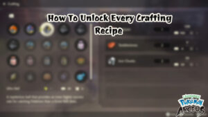 Read more about the article How To Unlock Every Crafting Recipe In Pokemon Legends: Arceus