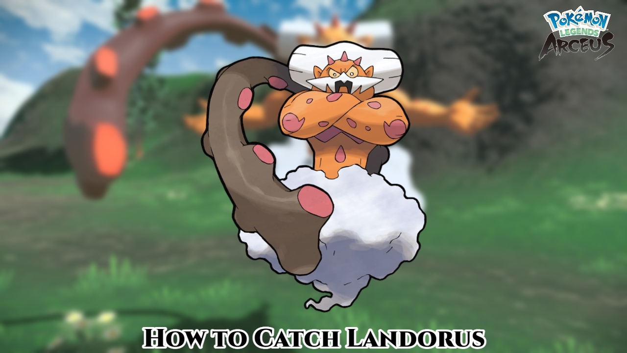 You are currently viewing How To Catch Landorus Location In Pokemon Legends: Arceus