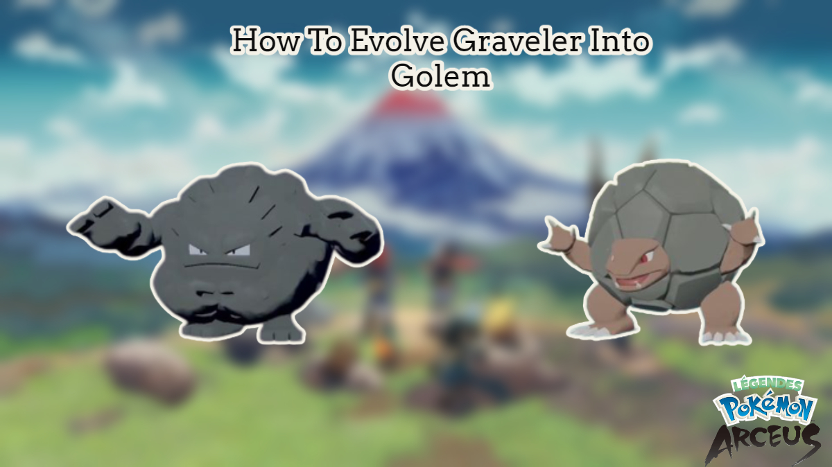 You are currently viewing How To Evolve Graveler Into Golem In Pokemon Legends Arceus 