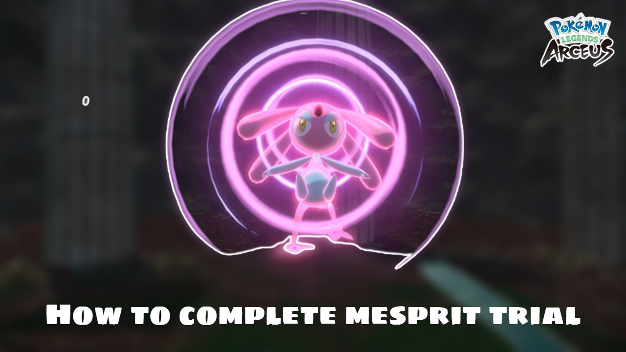 You are currently viewing How To Complete Mesprit Trial In Pokemon Legends: Arceus