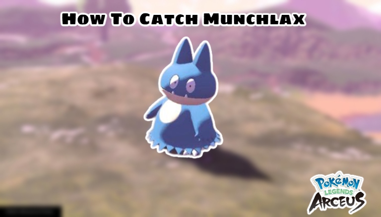 You are currently viewing How To Catch Munchlax In Pokemon Legends Arceus