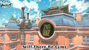 Read more about the article Will There Be Gyms In Pokemon Legends Arceus