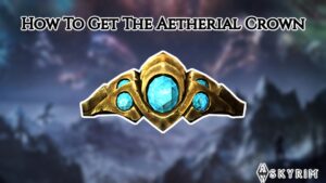 Read more about the article How To Get The Aetherial Crown In Skyrim