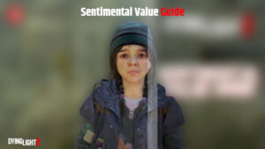 Read more about the article Sentimental Value Guide In Dying Light 2