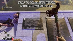 Read more about the article How To Complete History Lesson’s Investigation In Dying Light 2
