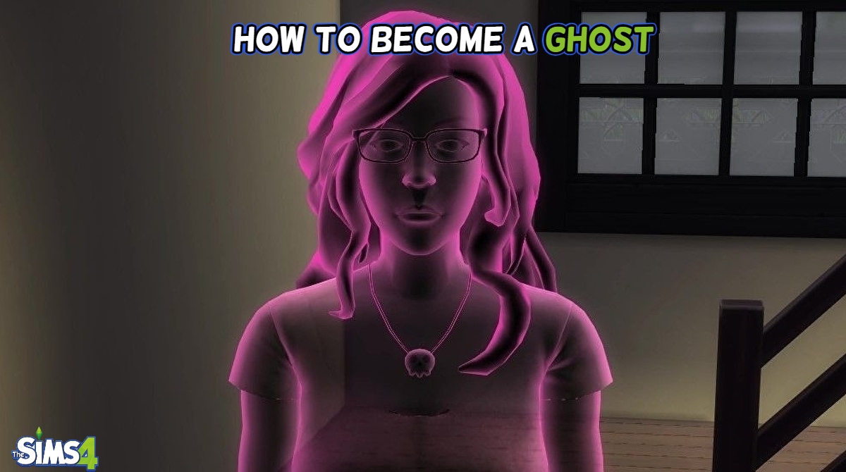 You are currently viewing How To Become A Ghost In The Sims 4