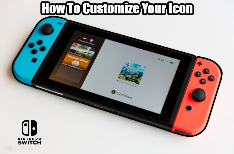 You are currently viewing How To Customize Your Icon In Nintendo Switch
