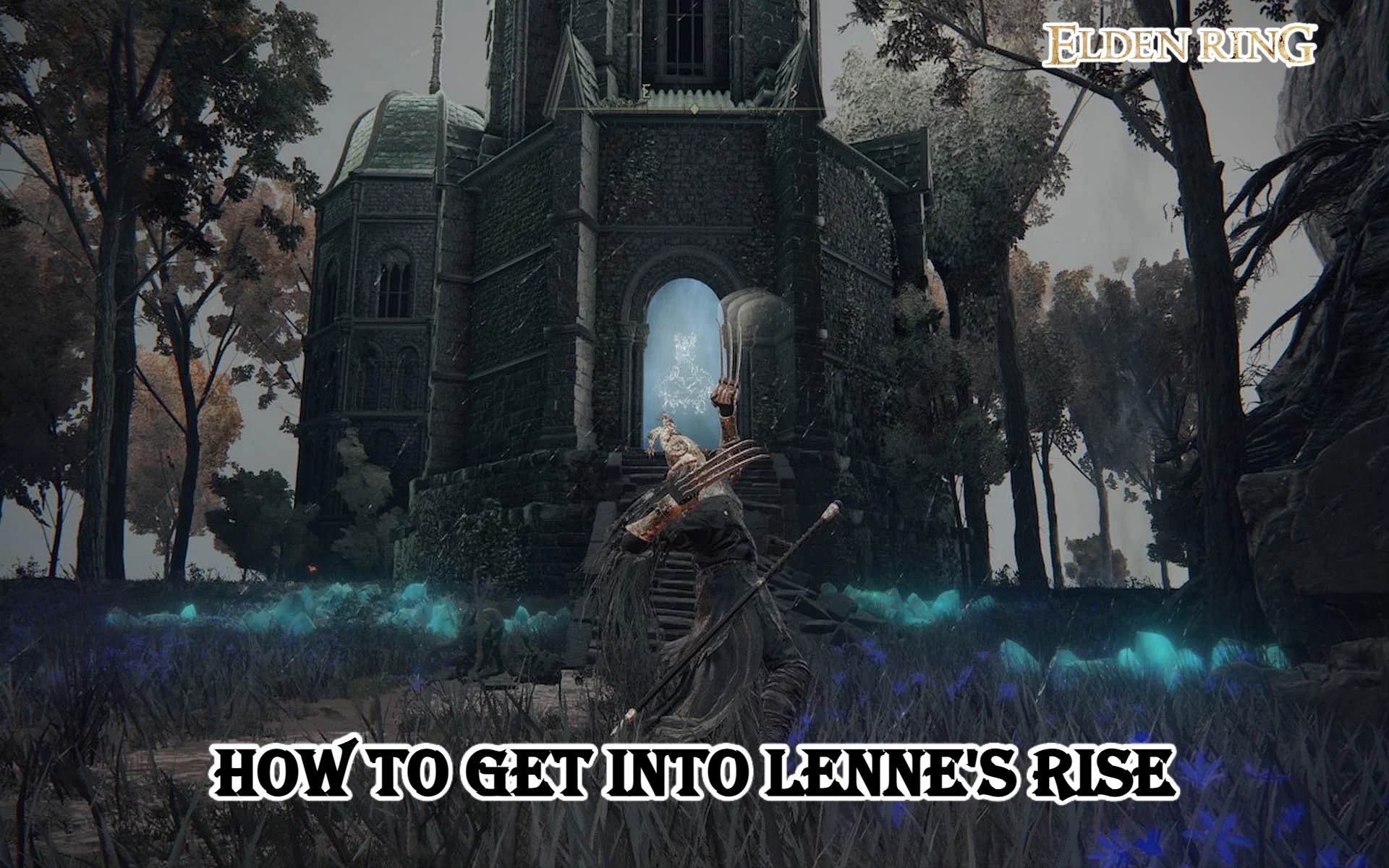 You are currently viewing How To Get Into Lenne’s Rise In Elden Ring