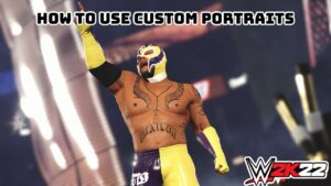 Read more about the article How To Use Custom Portraits In WWE 2K22