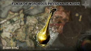 Read more about the article Flask Of Wondrous Physick Location In Elden Ring