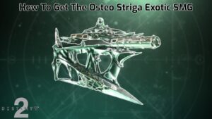Read more about the article How To Get The Osteo Striga Exotic SMG In Destiny 2