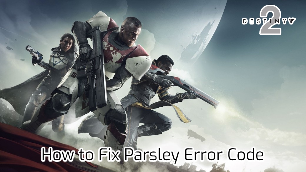 You are currently viewing Destiny 2: How to Fix Parsley Error Code