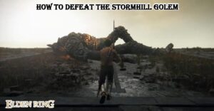 Read more about the article How To Defeat The Stormhill Golem In Elden Ring