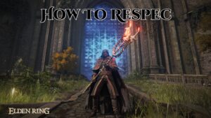Read more about the article How To Respec In Elden Ring