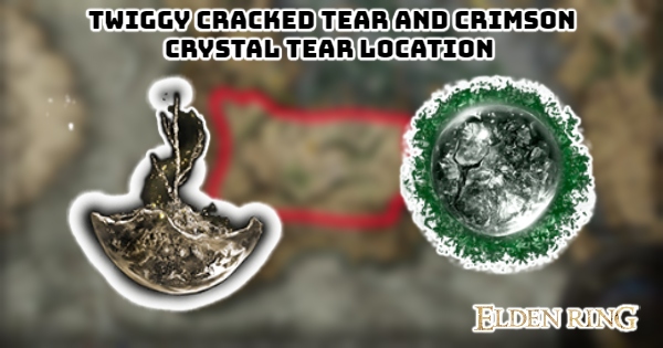 You are currently viewing Twiggy Cracked Tear and Crimson Crystal Tear Location in Elden Ring