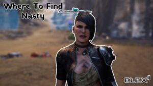 Read more about the article Where To Find Nasty In Elex 2
