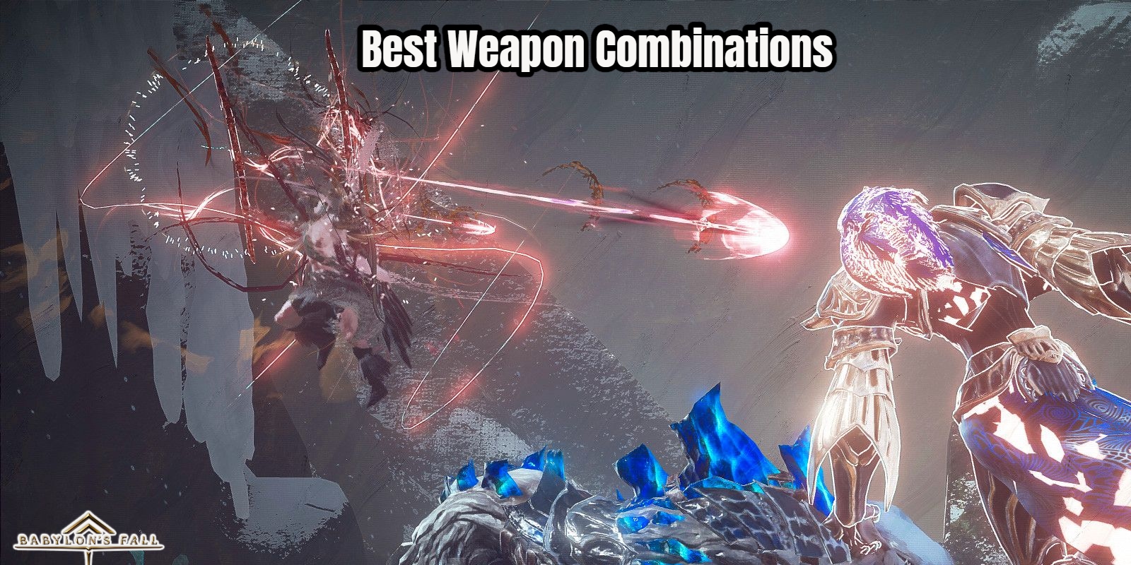 You are currently viewing Best Weapon Combinations In Babylon’s Fall