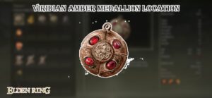 Read more about the article Viridian Amber Medallion Location In Elden Ring