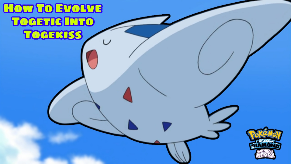 You are currently viewing How To Evolve Togetic Into Togekiss 2024
