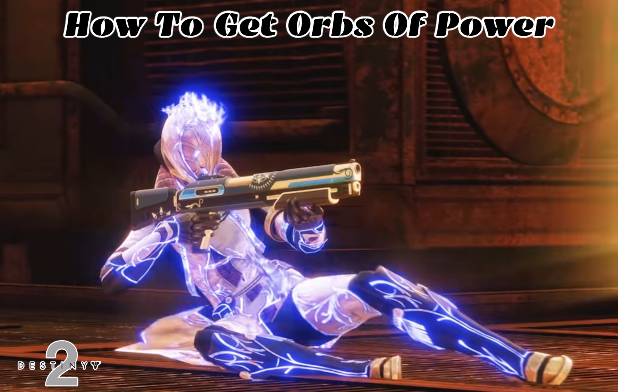 You are currently viewing How To Get Orbs Of Power In Destiny 2