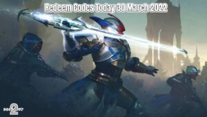 Read more about the article Destiny 2 Redeem Codes Today 30 March 2022