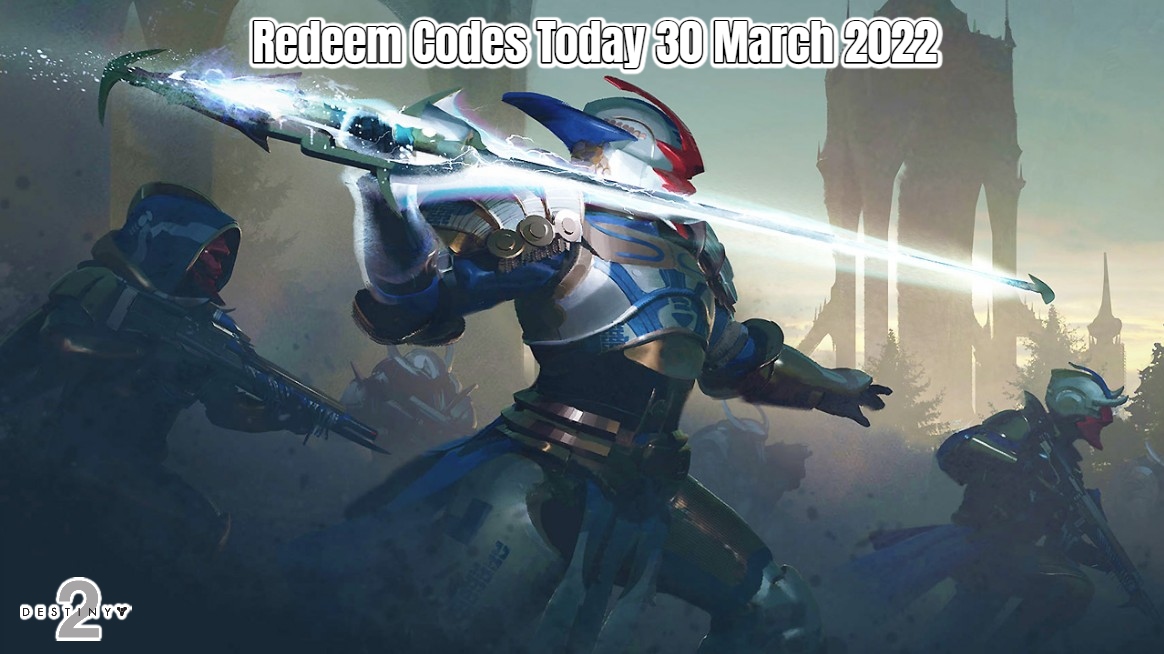You are currently viewing Destiny 2 Redeem Codes Today 30 March 2022