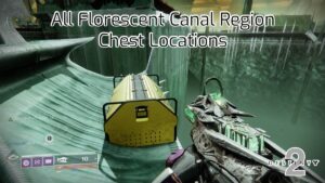 Read more about the article All Florescent Canal Region Chest Locations In Destiny 2