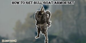 Read more about the article How To Get Bull Goat Armor Set In Elden Ring