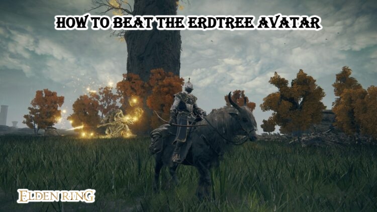 Read more about the article How To Beat The Erdtree Avatar In Elden Ring