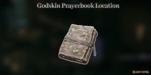Read more about the article Godskin Prayerbook Location In Elden Ring