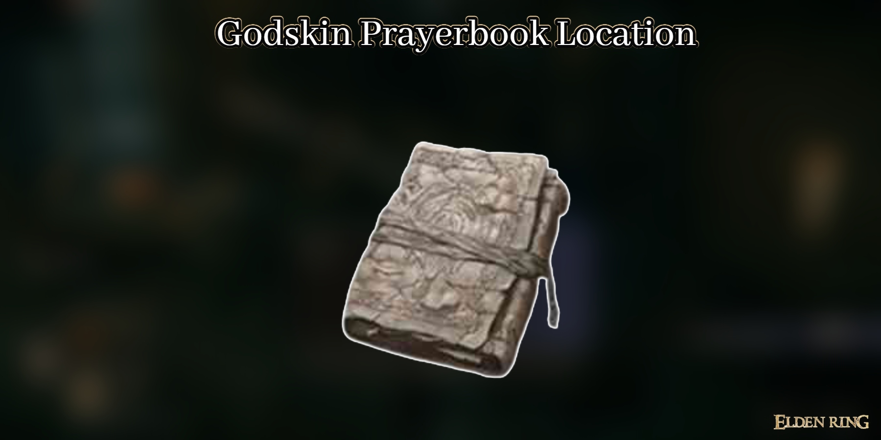 You are currently viewing Godskin Prayerbook Location In Elden Ring