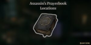 Read more about the article Assassin’s Prayerbook Locations In Elden Ring