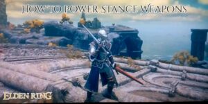 Read more about the article How To Power Stance Weapons In Elden Ring