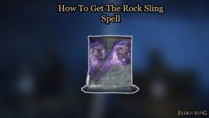 Read more about the article How To Get The Rock Sling Spell In Elden Ring