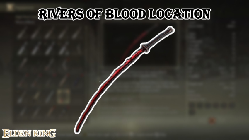 Read more about the article Rivers Of Blood Location In Elden Ring