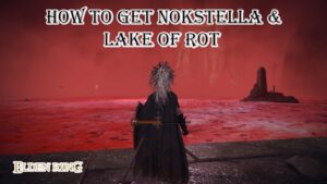 Read more about the article How To Get Nokstella & Lake Of Rot In Elden Ring