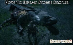 Read more about the article How To Break Stone Statue In Stormveil Castle