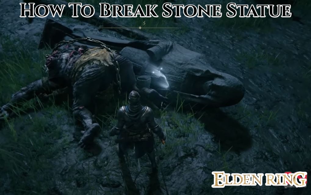 You are currently viewing How To Break Stone Statue In Stormveil Castle