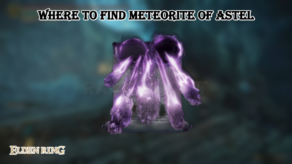 You are currently viewing Where To Find Meteorite Of Astel In Elden Ring