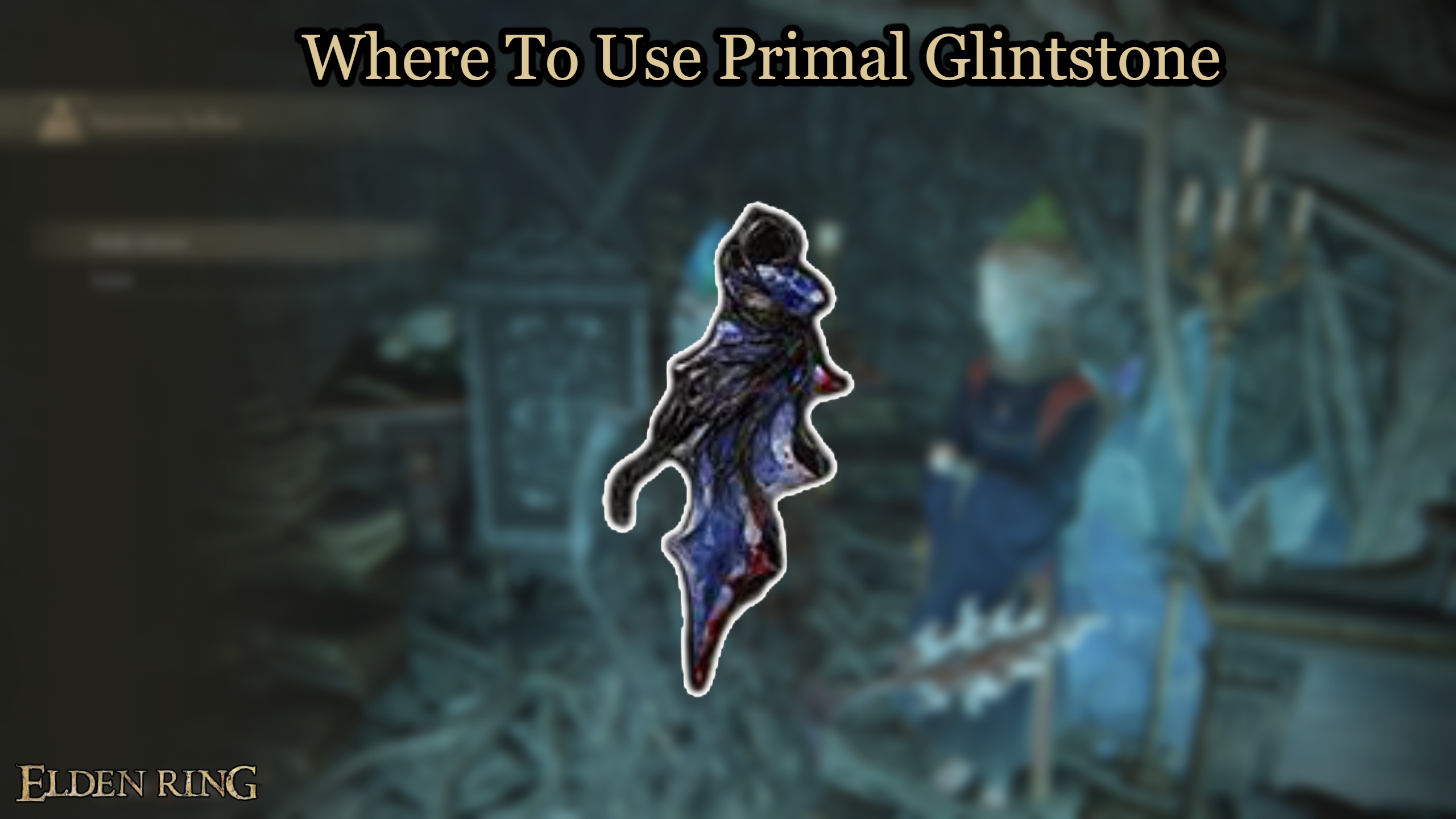 You are currently viewing Where To Use Primal Glintstone In Elden Ring