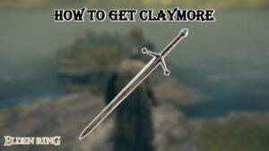 Read more about the article How To Get Claymore In Elden Ring