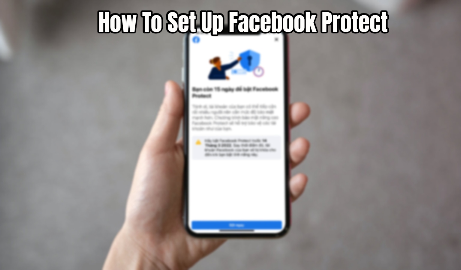 You are currently viewing How To Set Up Facebook Protect