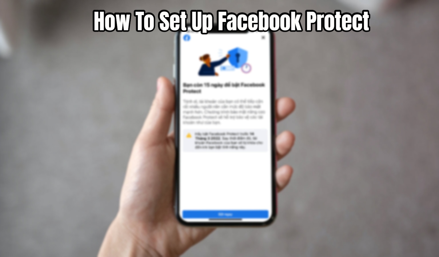 Read more about the article How To Set Up Facebook Protect