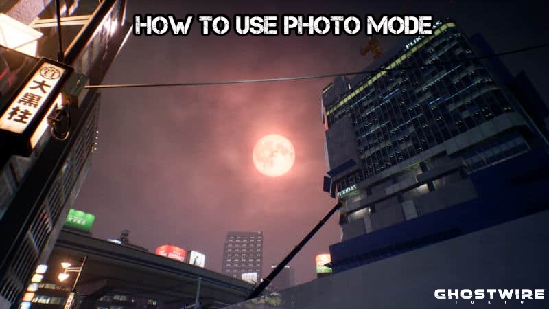 Read more about the article Ghostwire Tokyo: How To Use Photo Mode