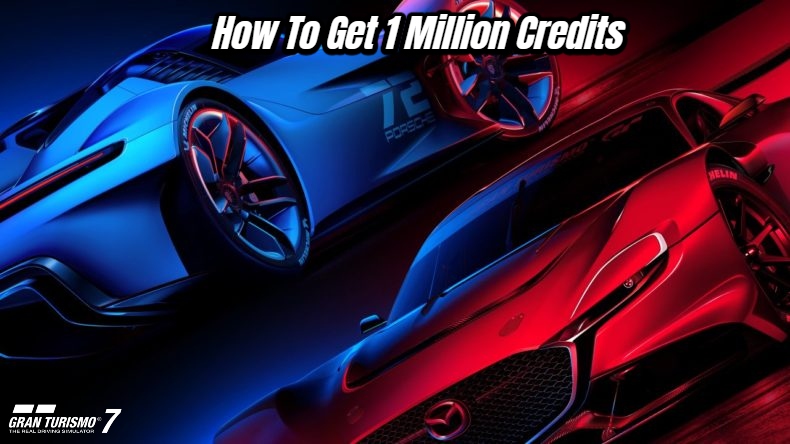 You are currently viewing How To Get 1 Million Credits In Gran Turismo 7